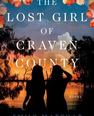 Cover of historical fiction novel The Lost Girl of Craven County by Emily Matchar to accompany interview by Kelly Scarborough
