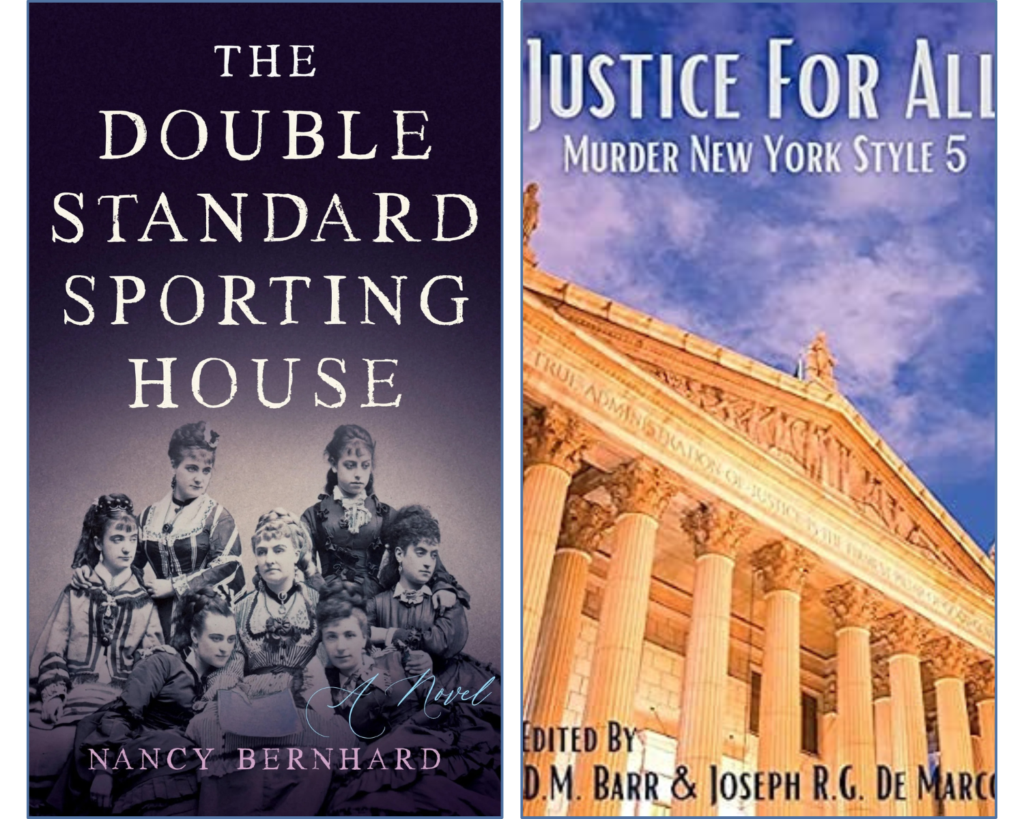 Book covers for Nancy Bernhard’s The Double Standard Sporting House and the anthology Justice for All: Murder New York Style 5, featuring Catherine Siemann’s Emma Lockwood story.